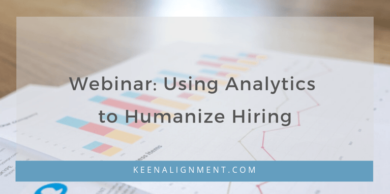 Webinar: Using Analytics to Humanize Hiring